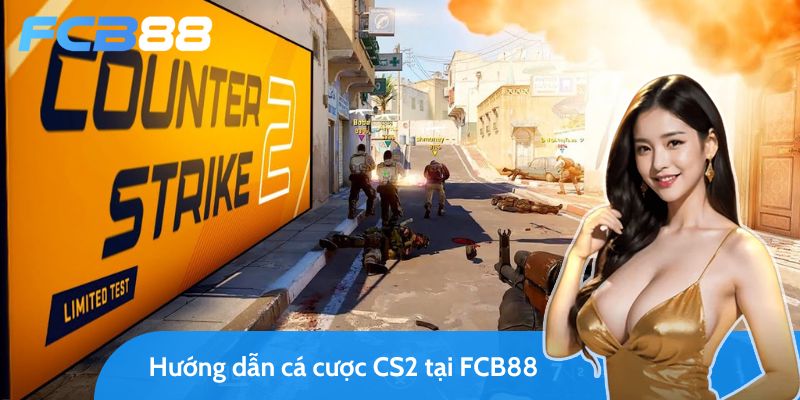 tìm hiểu cá cược cs2- game góc nhìn thứ nhất siêu hot 